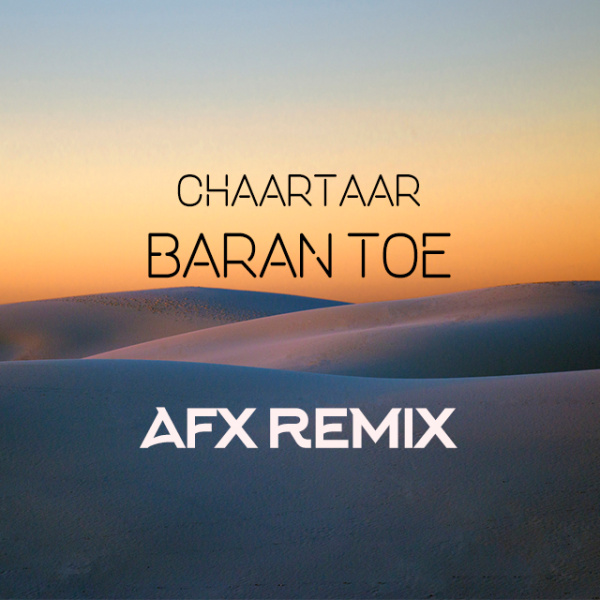 Baaraan Toee (AFX Remix)